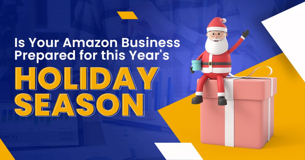 Is Your Amazon Business Prepared for this Year's Holiday Season?