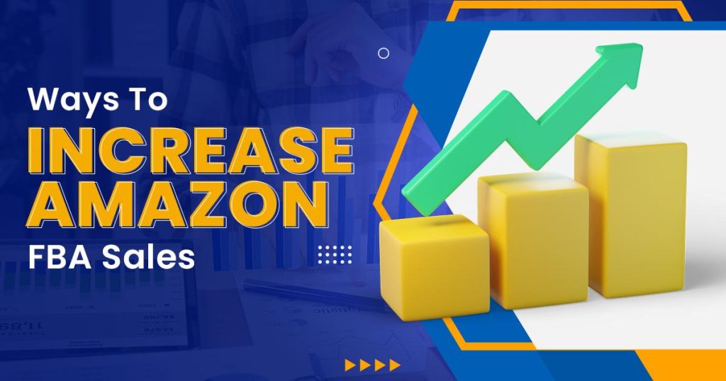 Ways To Increase Amazon FBA Sales