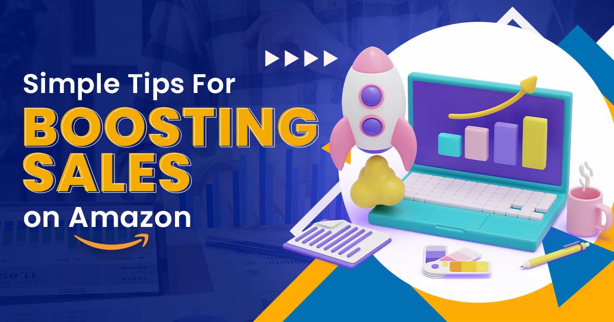 Simple Tips For Boosting Sales On Amazon