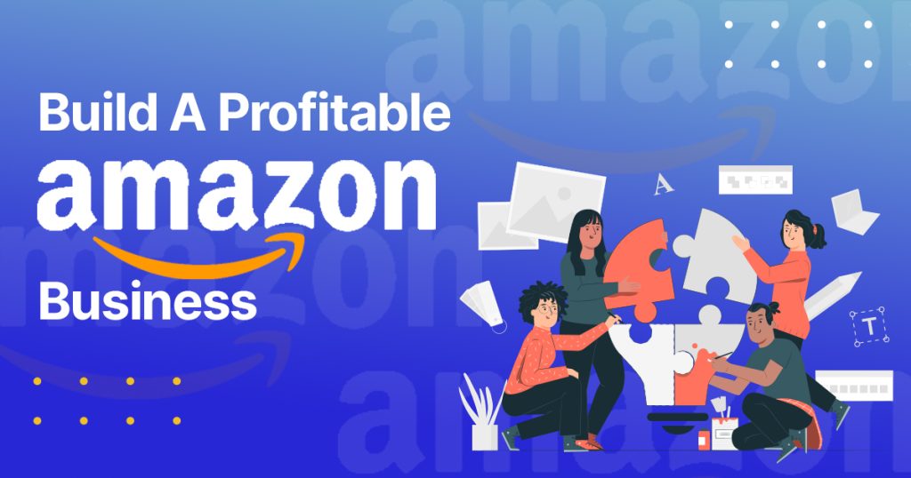 Build A Profitable Amazon Business