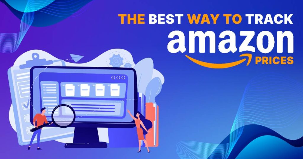 The Best Ways To Track Amazon Prices