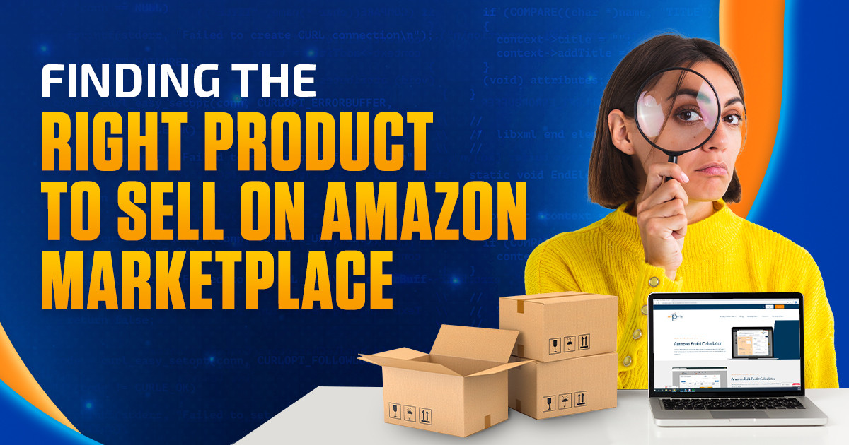 Finding the Right Product To Sell On Amazon Marketplace