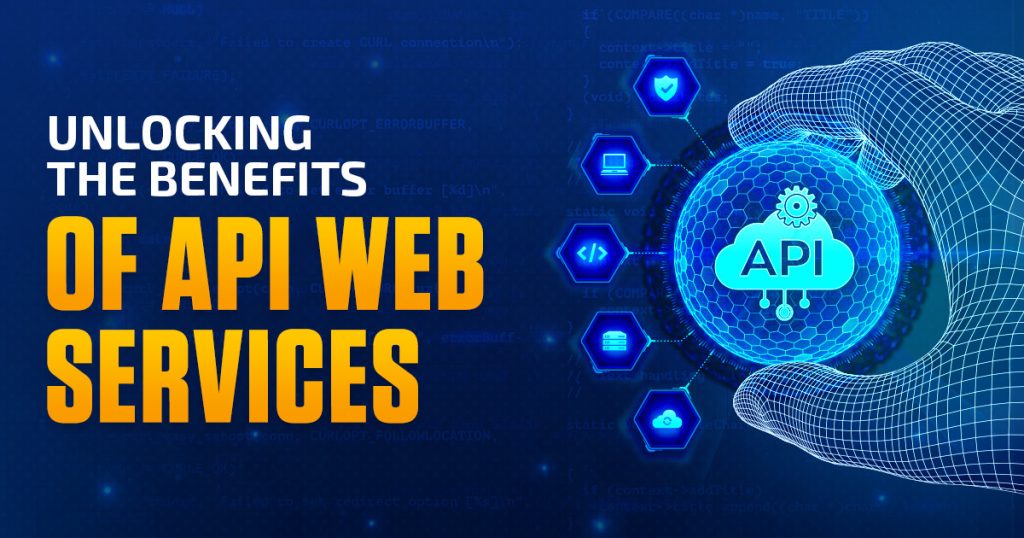 Unlocking the Benefits of API Web Services