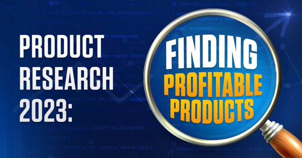 Product Research 2023: Finding Profitable Products on Amazon