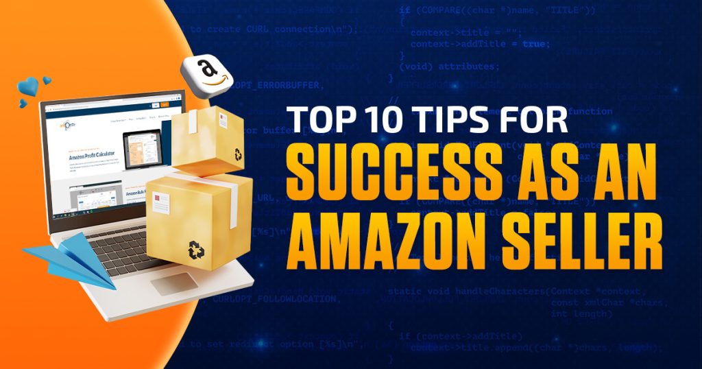 Top 10 Tips for Success as an Amazon Seller